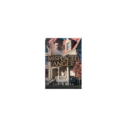 Misplaced Anger Paperback Book By Lois Kerr