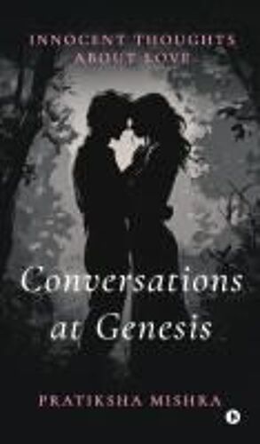 Conversations At Genesis : Innocent Thoughts About Love Paperback Book By Pratiksha Misra