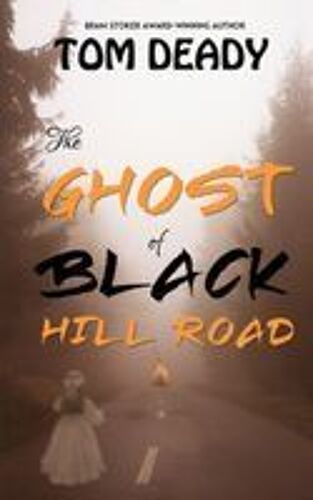 The Ghost Of Black Hill Road: Hopedale Mystery Series, Book 2 Paperback By Tom Deady