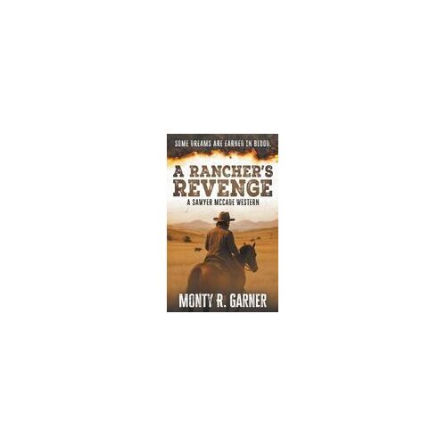 A Rancher's Revenge: A Classic Western Justice Series Paperback Book By Monty R. Garner