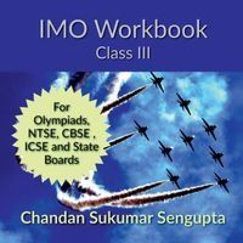 Imo Workbook Class Iii : For Olympiads, Ntse, Cbse , Icse And State Boards Paperback By Chandan Sukumar Sengupta