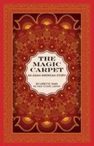 The Magic Carpet: An Asian American Story Paperback Book By Loretta Taam