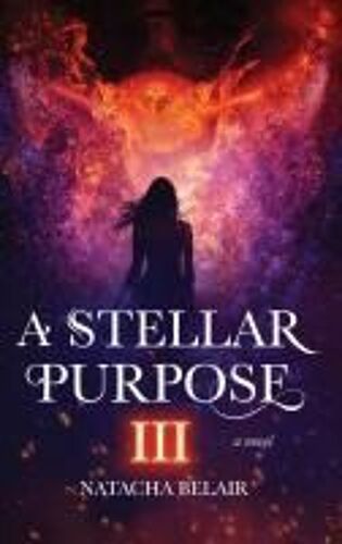 A Stellar Purpose Iii Paperback Book By Natacha Belair