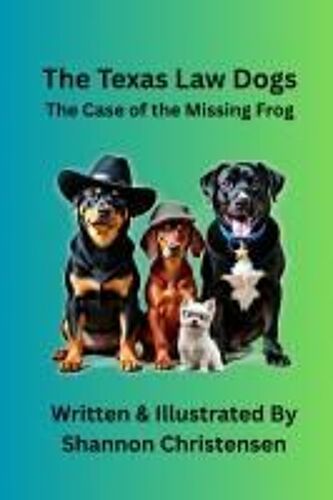 The Texas Law Dogs: The Case Of The Missing Frog Paperback Book By Shannon Christensen