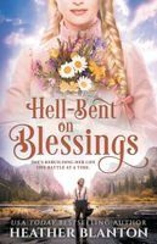 Hell-Bent On Blessings: A Historical Romance Paperback Book By Heather Blanton