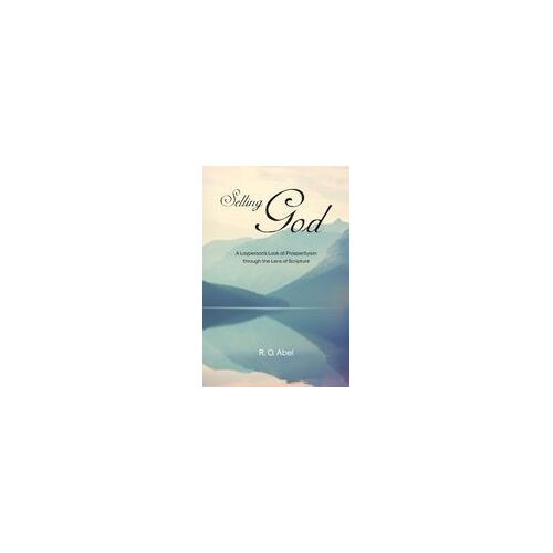 Selling God Paperback Book By Abel,R.O.,