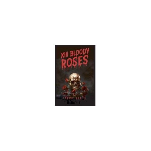 Xiii Bloody Roses Paperback Book By Tyler Hauth