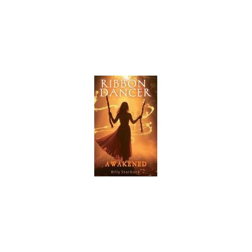 Ribbon Dancer: Awakened Paperback Book By Billy Starbuck