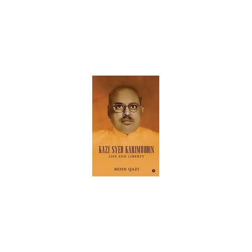 Kazi Syed Karimuddin : Life And Liberty Paperback Book By Moin Qazi