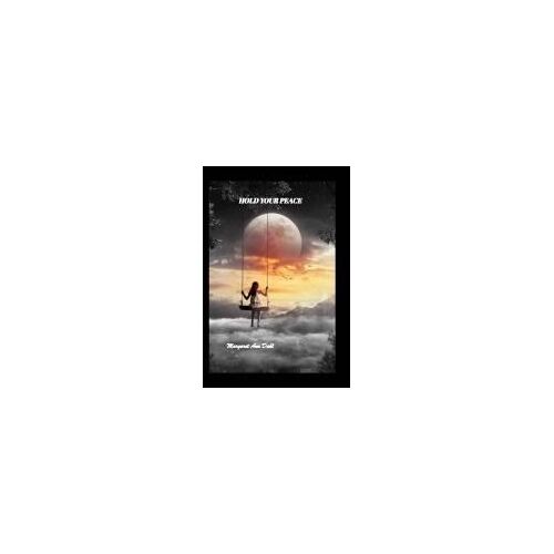 Hold Your Peace Paperback Book By Margaret Ann Dahl