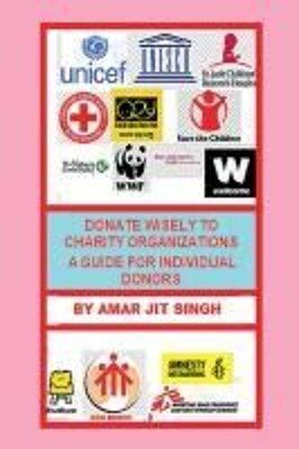 Donate Wisely To Charity Organizations : A Guide For Individual Donors Paperback Book By Amar Jit Singh
