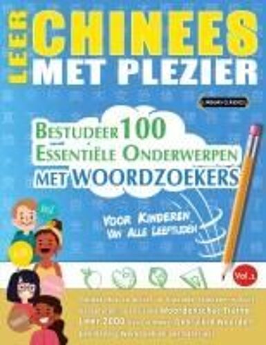 Leer Chinees Met Plezier - Voor Kinderen: Van Alle Leeftijden - Bestudeer 100 Essentiële Onderwerpen Met Woordzoekers - Vol.1 Paperback Book By Linguas Classics