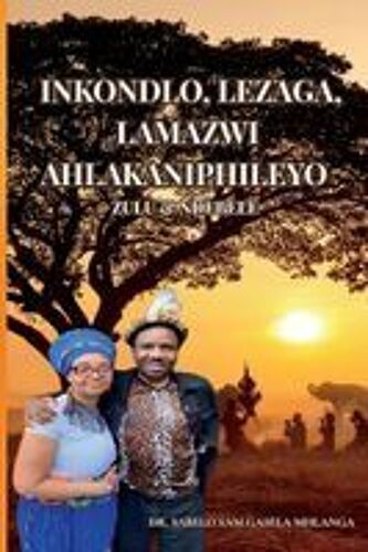 Inkondlo, Lezaga, Lamazwi Ahlakaniphileyo, Lenganekwana: Zulu & Ndebele Paperback Book By Dr. Sabelo Sam Gasela Mhlanga