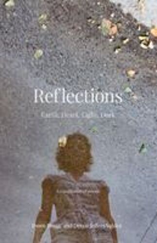 Reflections: Earth, Heart, Light, Dark Paperback Book By Dawn Bragg