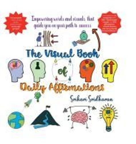 The Visual Book Of Daily Affirmations : Empowering Words And Visuals That Guide You On Your Path To Success Paperback By Srihari Sridharan