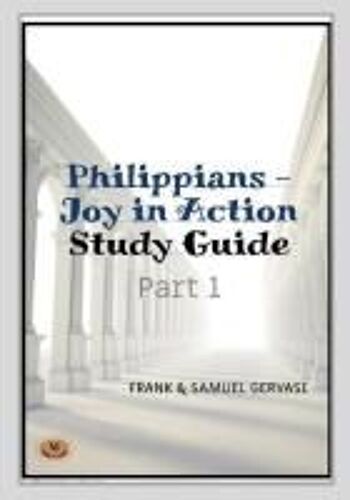 Philippians-Joy In Action-Study Guide-Part 1 Paperback Book By Frank Gervasi