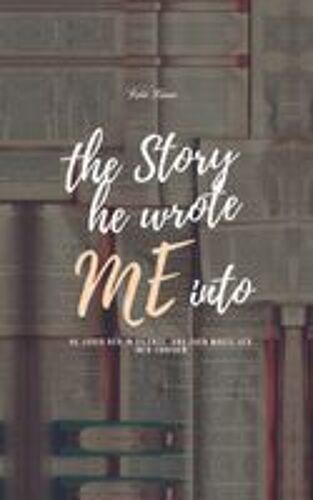 The Story He Wrote Me Into Paperback Book By Rohit Kumar