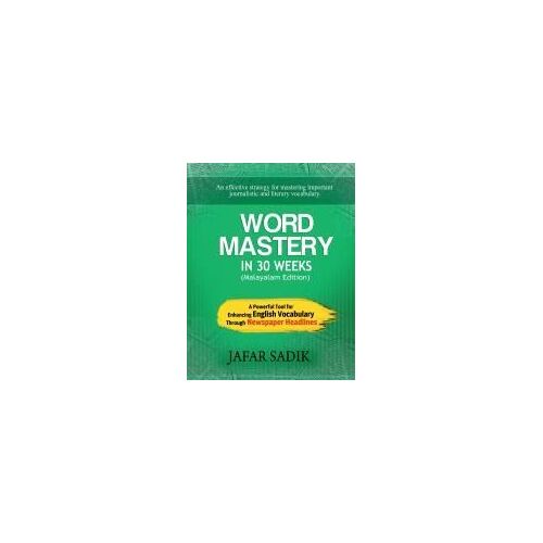 Word Mastery In 30 Weeks (Malayalam Edition) : A Powerful Tool For Enhancing English Vocabulary Through Newspaper Headlines Paperback Book By Jafar Sadik