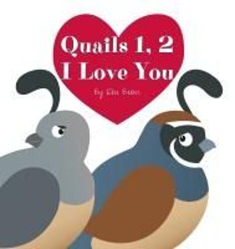 Quails 1, 2 I Love You Paperback Book By Elise Berns