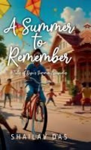 A Summer To Remember : Tales Of Raju's Summer Escapades Paperback Book By Shailav Das