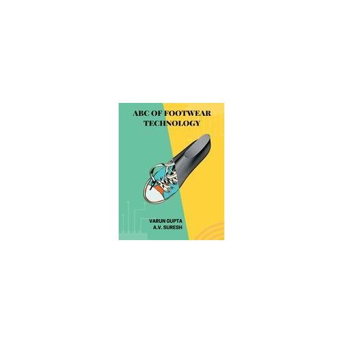 Abc Of Footwear Technology Paperback Book By Varun Gupta