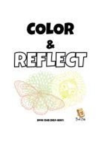 Color & Reflect Journal : 31 Days Of Coloring And Self-Reflection Activity Booklet Kids Ages 4-8 Gratitude, Self-Care, Emotions Self-Help Journal ... Vision And Motor Skills Boost Confidence Paperback By Farah Rustom