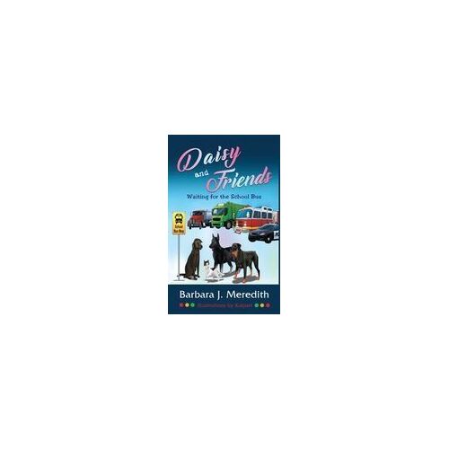 Daisy And Friends Waiting For The School Bus Paperback Book By Barbara J. Meredith