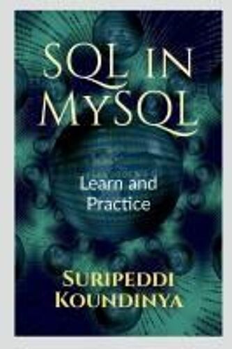 Sql In Mysql : Learn And Practice Paperback Book By Suripeddi Koundinya