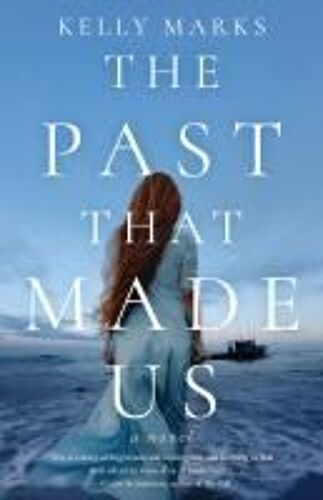 The Past That Made Us Paperback Book By Kelly Marks