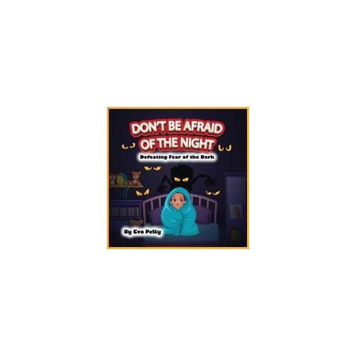 Don't Be Afraid Of The Night Paperback Book By Eva Petty