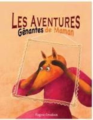Les Aventures Gênantes De Maman Paperback Book By Regina Grosbois