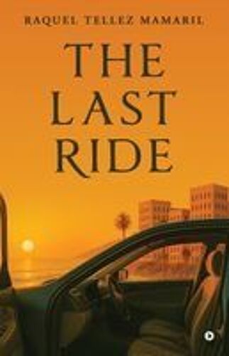 The Last Ride Paperback Book By Raquel Tellez Mamaril