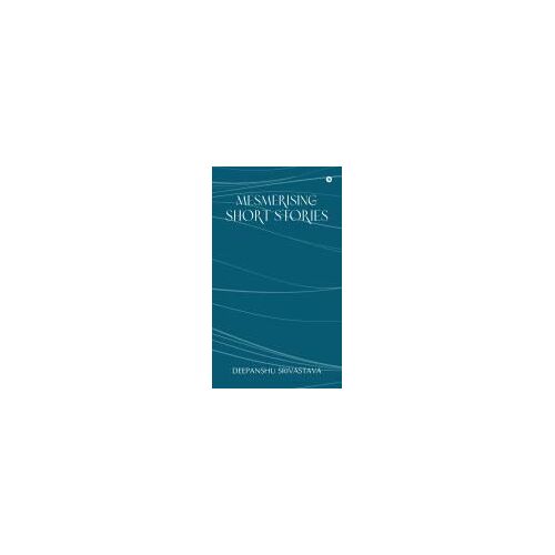 Mesmerising Short Stories Paperback Book By Deepanshu Srivastava