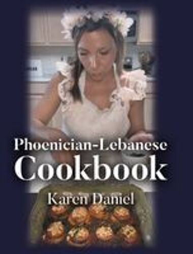 Phoenician-Lebanese Cookbook Paperback By Daniel,Karen,