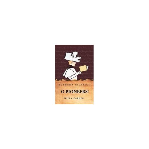 O Pioneers! Paperback Book By Willa Cather