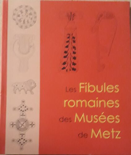Les Fibules Romaines Des Musées De Metz