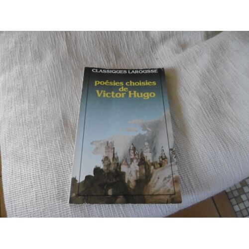 Poésies Choisies Victor Hugo Classiques Larousse