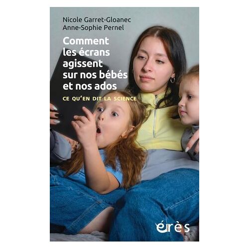 Comment Les Écrans Agissent Sur Nos Bébés Et Nos Ados