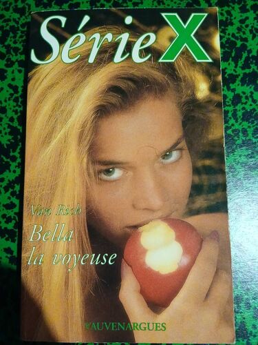 Bella La Voyeuse , Van Rich, Vauvenargues Ed. Série X 1999