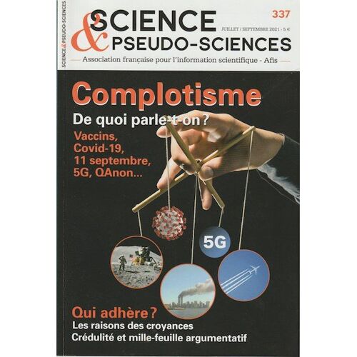 Science & Pseudo-Sciences 337 Juillet-Septembre 2021 - Complotisme - Croyances En Médecine - Statines Effet Nocebo - Bouveresse - Ondobiologie