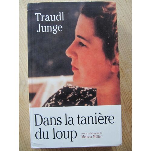 Dans La Tanière Du Loup Par Traudl Junge