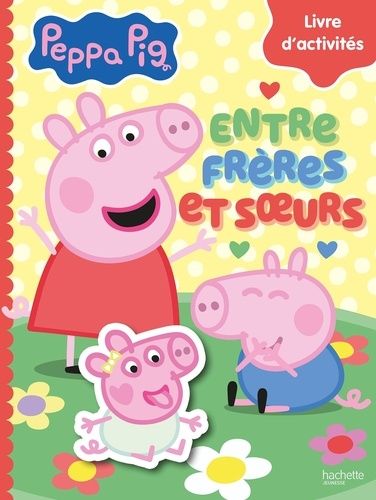 Entre Frères Et Soeurs - Livre D'activités