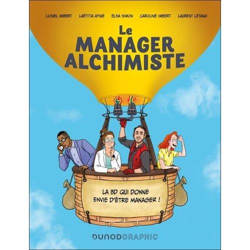 Le Manager Alchimiste - La Bd Qui Donne Envie D'être Manager !