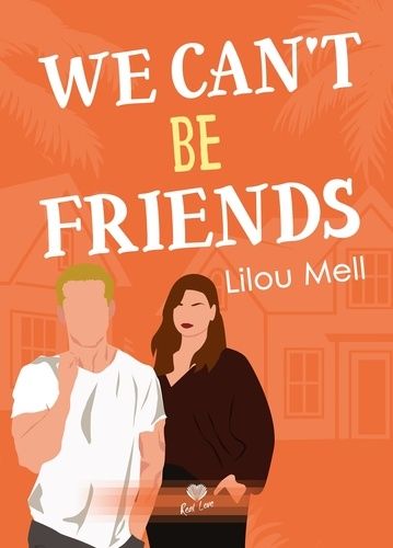 We Can't Be Friends