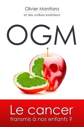 Ogm - Le Cancer Transmis À Nos Enfants ?