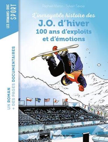 La Grande Aventure Des Jo D'hiver, 100 Ans D'exploits Et D'émotions
