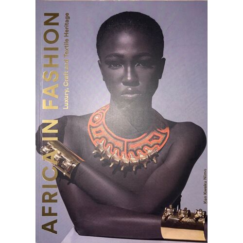 Africa In Fashionluxury, Craft And Textile Heritage