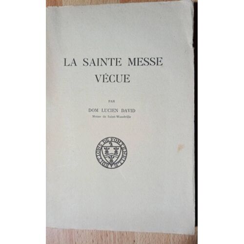 La Sainte Messe Vécue Par Dom Lucien David Année 1950 Abbaye De Wandrille