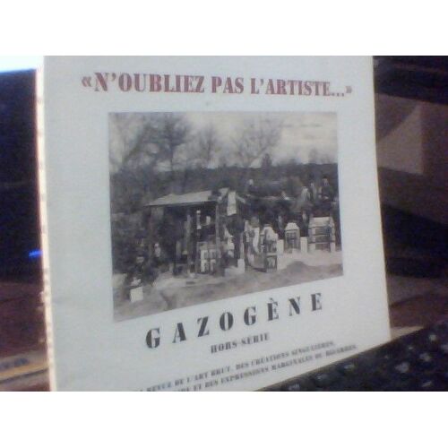 Revue Gazogene, Art Brut, Hors-Série, Cahors 2008. " N'Oubliez Pas L'Artiste"
