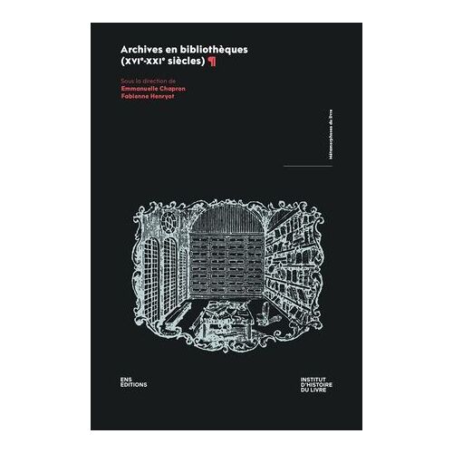 Archives En Bibliothèques (Xvie-Xxie Siècles)